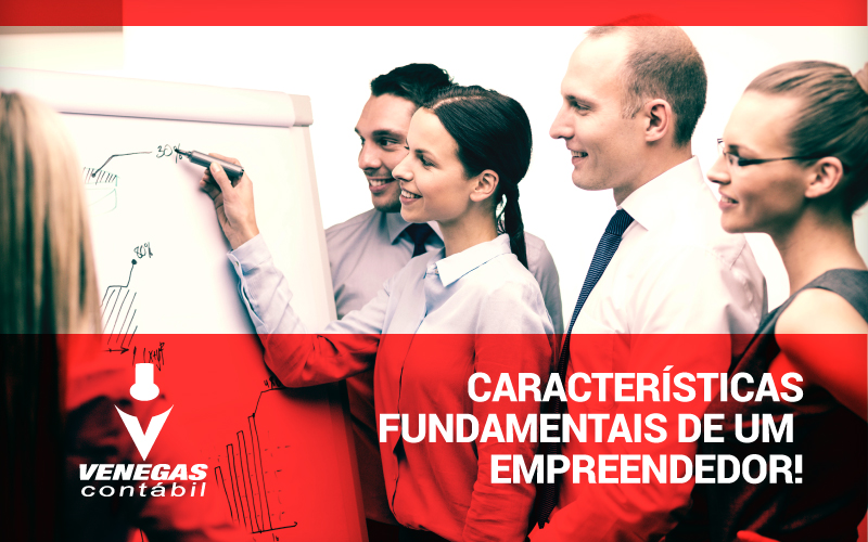 Características fundamentais de um empreendedor