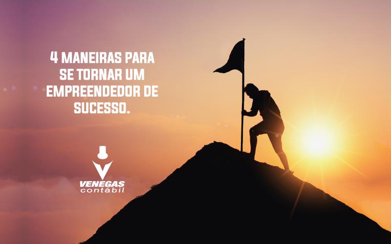 Maneiras Para Se Tornar Um Empreendedor De Sucesso