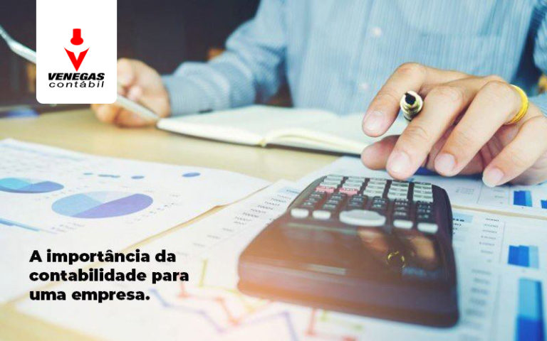 A Importancia Da Contabilidade Para Uma Empresa - Contabilidade em Campos Elíseos | Venegas Contábil