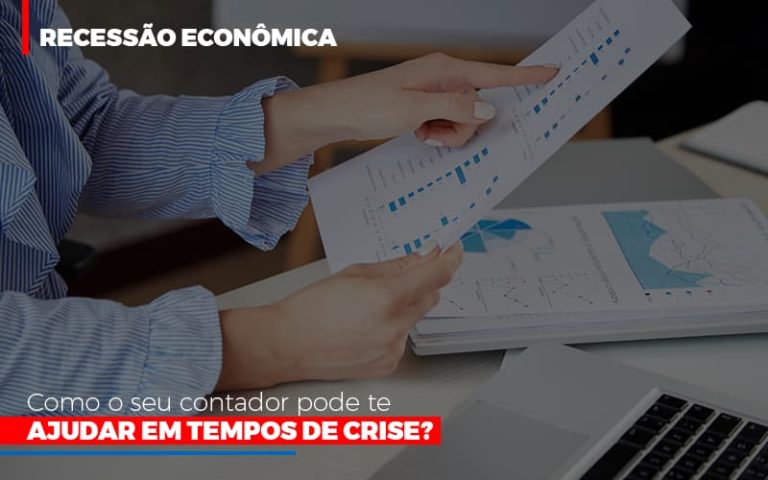 http://recessao-economica-como-seu-contador-pode-te-ajudar-em-tempos-de-crise/