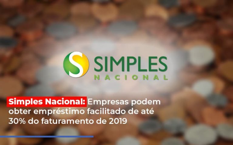 simples-nacional-empresas-podem-obter-emprestimo-facilitado-de-ate-30-do-faturamento-de-2019