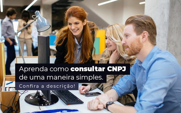 Aprenda Como Consultar Cnpj De Uma Maneira Simples Post (1) - Quero montar uma empresa