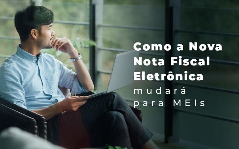 Como A Nova Nota Fiscal Eletronica Mudara Para Meis Blog (1) - Quero montar uma empresa